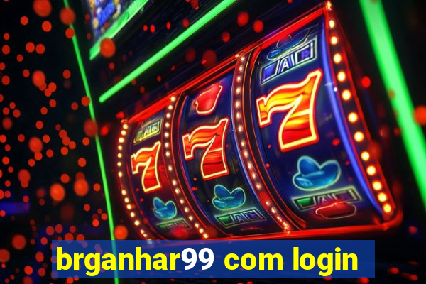 brganhar99 com login